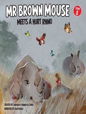 cover image of Mr Brown Mouse and the Hurt Rhino